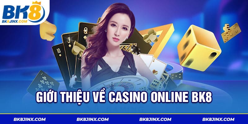 Giới thiệu về casino online bk8
