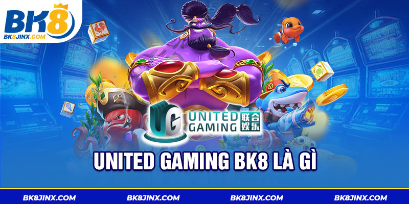 United Gaming Bk8 là gì
